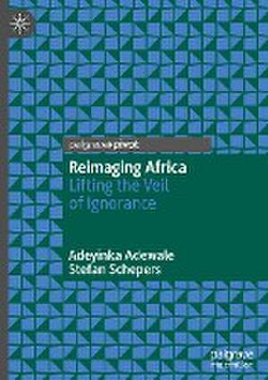 Reimaging Africa: Lifting the Veil of Ignorance de Adeyinka Adewale