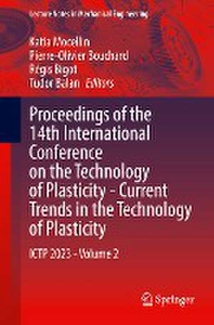 Proceedings of the 14th International Conference on the Technology of Plasticity - Current Trends in the Technology of Plasticity: ICTP 2023 - Volume 2 de Katia Mocellin