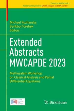 Extended Abstracts MWCAPDE 2023: Methusalem Workshop on Classical Analysis and Partial Differential Equations de Michael Ruzhansky