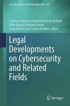 Legal Developments on Cybersecurity and Related Fields de Francisco António Carneiro Pacheco de Andrade