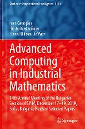 Advanced Computing in Industrial Mathematics: 14th Annual Meeting of the Bulgarian Section of SIAM, December 17-19, 2019, Sofia, Bulgaria, Revised Selected Papers de Ivan Georgiev