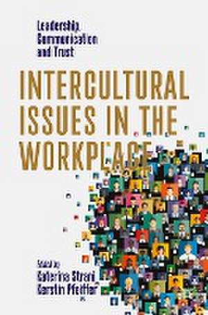 Intercultural Issues in the Workplace: Leadership, Communication and Trust de Katerina Strani