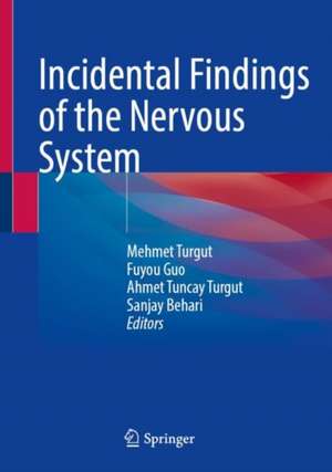 Incidental Findings of the Nervous System de Mehmet Turgut