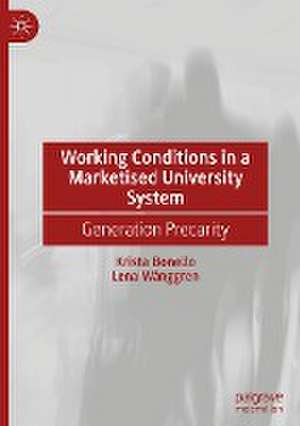 Working Conditions in a Marketised University System: Generation Precarity de Krista Bonello