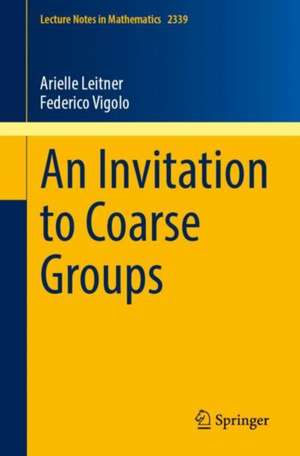 An Invitation to Coarse Groups de Arielle Leitner