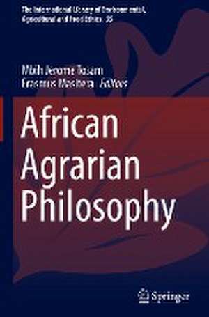 African Agrarian Philosophy de Mbih Jerome Tosam