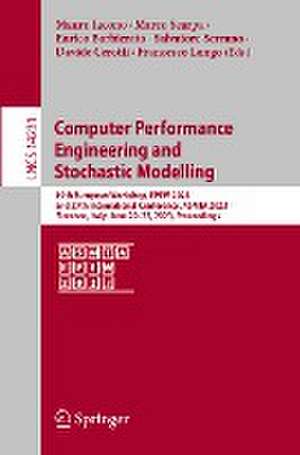 Computer Performance Engineering and Stochastic Modelling: 19th European Workshop, EPEW 2023, and 27th International Conference, ASMTA 2023, Florence, Italy, June 20–23, 2023, Proceedings de Mauro Iacono