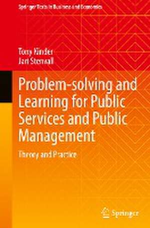 Problem-solving and Learning for Public Services and Public Management: Theory and Practice de Tony Kinder