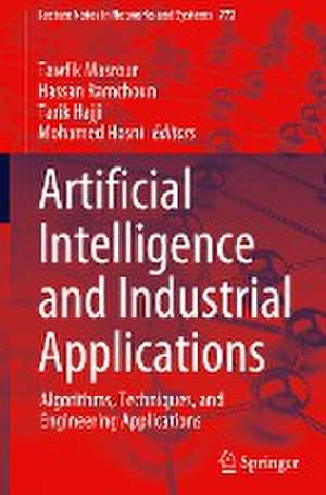 Artificial Intelligence and Industrial Applications: Algorithms, Techniques, and Engineering Applications de Tawfik Masrour