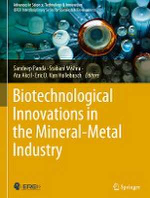 Biotechnological Innovations in the Mineral-Metal Industry de Sandeep Panda