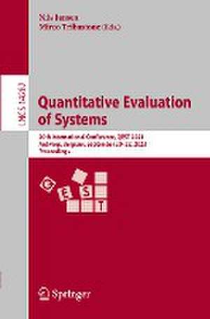 Quantitative Evaluation of Systems: 20th International Conference, QEST 2023, Antwerp, Belgium, September 20–22, 2023, Proceedings de Nils Jansen