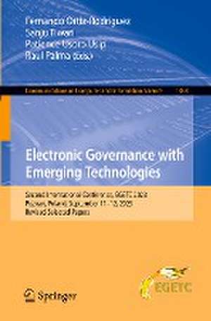 Electronic Governance with Emerging Technologies: Second International Conference, EGETC 2023, Poznan, Poland, September 11–12, 2023, Revised Selected Papers de Fernando Ortiz-Rodríguez