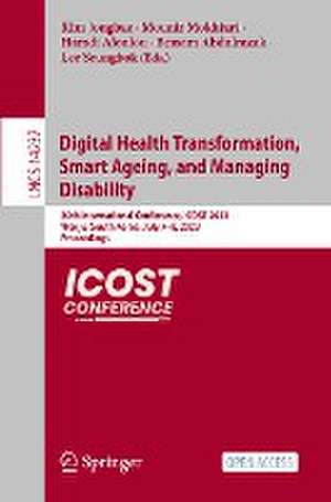 Digital Health Transformation, Smart Ageing, and Managing Disability: 20th International Conference, ICOST 2023, Wonju, South Korea, July 7–8, 2023, Proceedings de Kim Jongbae