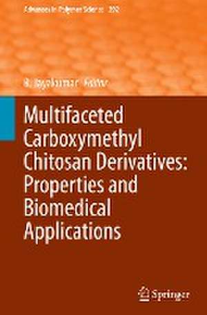 Multifaceted Carboxymethyl Chitosan Derivatives: Properties and Biomedical Applications de R. Jayakumar