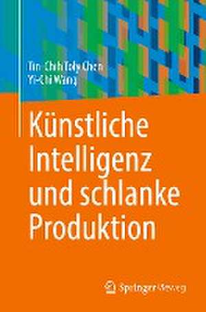 Künstliche Intelligenz und schlanke Produktion de Tin-Chih Toly Chen