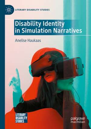 Disability Identity in Simulation Narratives de Anelise Haukaas