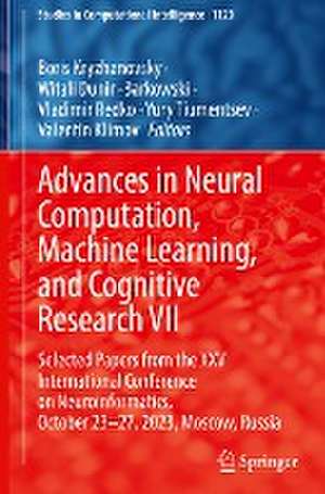 Advances in Neural Computation, Machine Learning, and Cognitive Research VII: Selected Papers from the XXV International Conference on Neuroinformatics, October 23-27, 2023, Moscow, Russia de Boris Kryzhanovsky