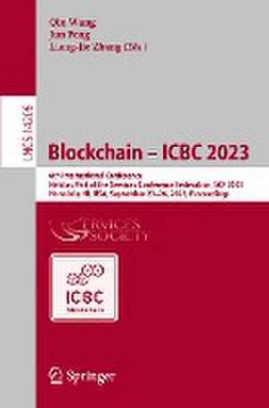 Blockchain – ICBC 2023: 6th International Conference, Held as Part of the Services Conference Federation, SCF 2023, Honolulu, HI, USA, September 23–26, 2023, Proceedings de Qin Wang