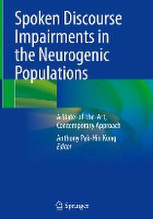 Spoken Discourse Impairments in the Neurogenic Populations: A State-of-the-Art, Contemporary Approach de Anthony Pak-Hin Kong