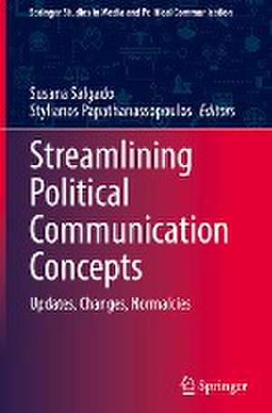 Streamlining Political Communication Concepts: Updates, Changes, Normalcies de Susana Salgado