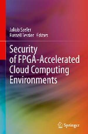 Security of FPGA-Accelerated Cloud Computing Environments de Jakub Szefer