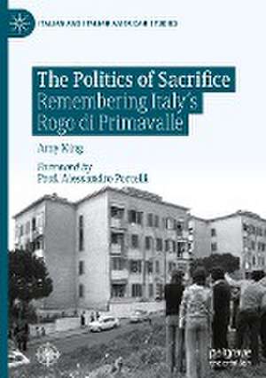 The Politics of Sacrifice: Remembering Italy's Rogo di Primavalle de Amy King