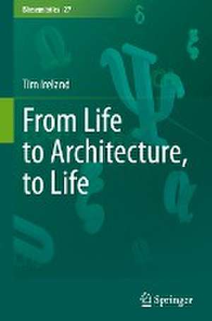 From Life to Architecture, to Life de Tim Ireland