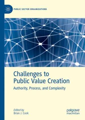 Challenges to Public Value Creation de Brian J. Cook