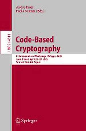 Code-Based Cryptography: 11th International Workshop, CBCrypto 2023, Lyon, France, April 22–23, 2023, Revised Selected Papers de Andre Esser