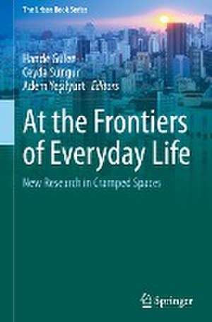 At the Frontiers of Everyday Life: New Research in Cramped Spaces de Hande Gülen