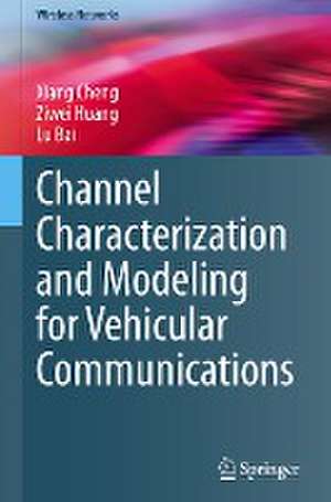 Channel Characterization and Modeling for Vehicular Communications de Xiang Cheng