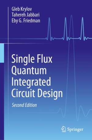 Single Flux Quantum Integrated Circuit Design de Gleb Krylov