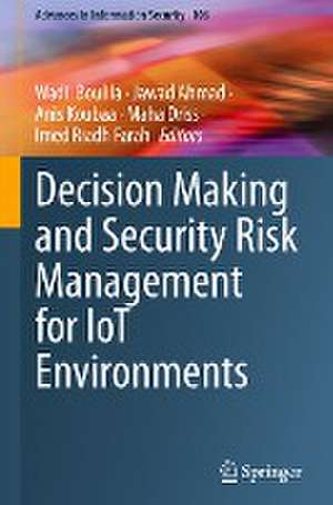 Decision Making and Security Risk Management for IoT Environments de Wadii Boulila