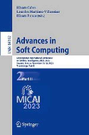 Advances in Soft Computing: 22nd Mexican International Conference on Artificial Intelligence, MICAI 2023, Yucatán, Mexico, November 13–18, 2023, Proceedings, Part II de Hiram Calvo