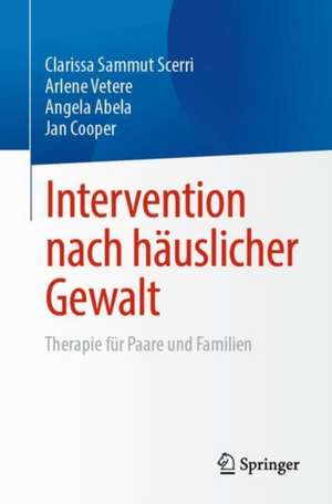 Intervention nach häuslicher Gewalt: Therapie für Paare und Familien de Clarissa Sammut Scerri