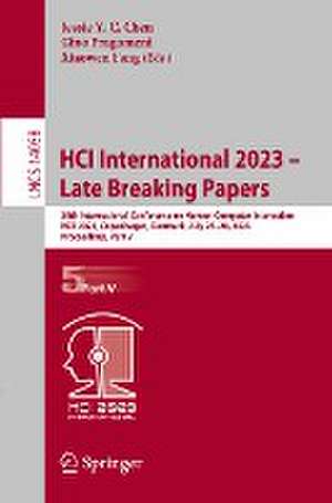 HCI International 2023 – Late Breaking Papers: 25th International Conference on Human-Computer Interaction, HCII 2023, Copenhagen, Denmark, July 23–28, 2023, Proceedings, Part V de Jessie Y. C. Chen