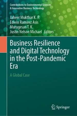 Business Resilience and Digital Technology in the Post-Pandemic Era: A Global Case de Jaheer Mukthar K. P.