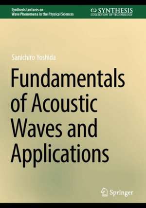 Fundamentals of Acoustic Waves and Applications de Sanichiro Yoshida