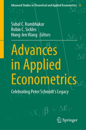 Advances in Applied Econometrics: Celebrating Peter Schmidt's Legacy de Subal C Kumbhakar