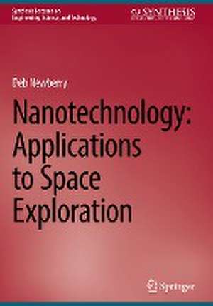 Nanotechnology: Applications to Space Exploration de Deb Newberry