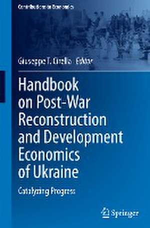 Handbook on Post-War Reconstruction and Development Economics of Ukraine: Catalyzing Progress de Giuseppe T. Cirella