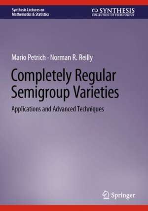 Completely Regular Semigroup Varieties de Mario Petrich