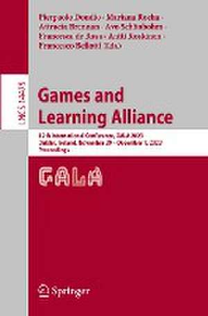 Games and Learning Alliance: 12th International Conference, GALA 2023, Dublin, Ireland, November 29 – December 1, 2023, Proceedings de Pierpaolo Dondio