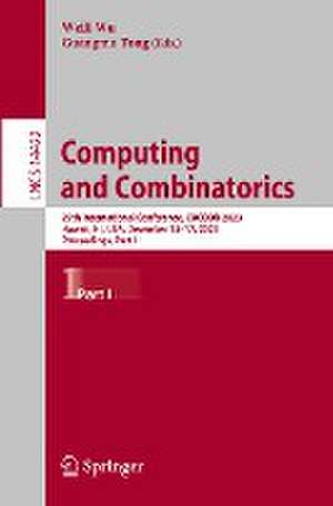 Computing and Combinatorics: 29th International Conference, COCOON 2023, Hawaii, HI, USA, December 15–17, 2023, Proceedings, Part I de Weili Wu