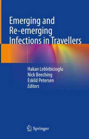 Emerging and Re-emerging Infections in Travellers de Hakan Leblebicioglu