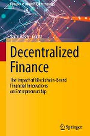 Decentralized Finance: The Impact of Blockchain-Based Financial Innovations on Entrepreneurship de Sami Basly