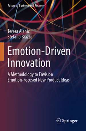 Emotion-Driven Innovation de Teresa Alaniz