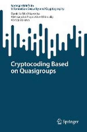 Cryptocoding Based on Quasigroups de Daniela Mechkaroska