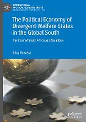 The Political Economy of Divergent Welfare States in the Global South: The Case of South Africa and Mauritius de Elias Phaahla