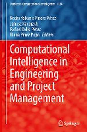 Computational Intelligence in Engineering and Project Management de Pedro Yobanis Piñero Pérez